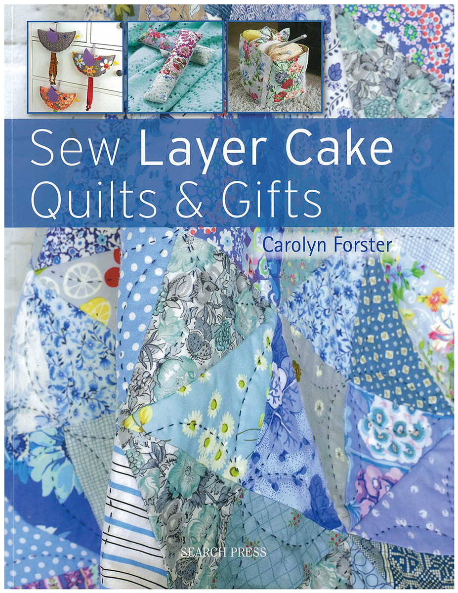 Sew Layer Cake Quilts and Gifts